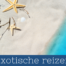 Exotische reizen